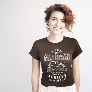 Natural Life Success Quote T-Shirt