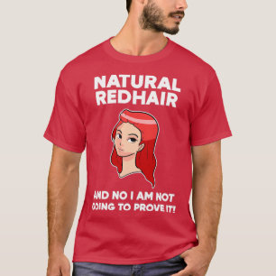 Natural Redhead Naturally Redhaired Gift T-Shirt