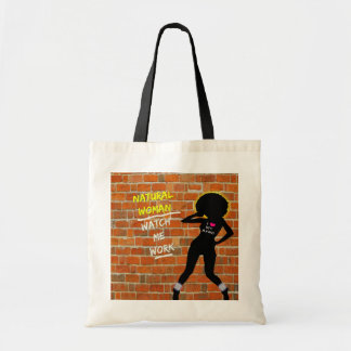 "Natural Woman: Watch Me Work" Tote Bag
