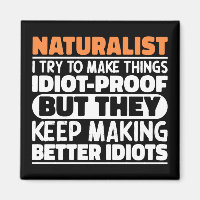 Naturalist I Try To Make Things Funny Sayings