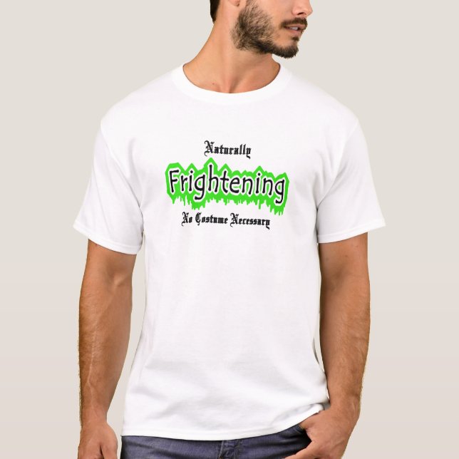 Naturally Frightening T-Shirt (Front)