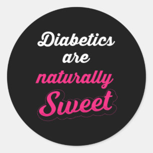 Naturally Sweet Fun Diabetic Type 1 Diabetes Aware Classic Round Sticker