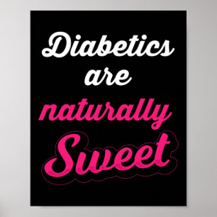 Naturally Sweet Fun Diabetic Type 1 Diabetes Aware Poster