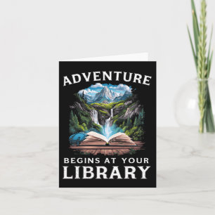Nature Adventure Begins At Your Library Book Lover Card