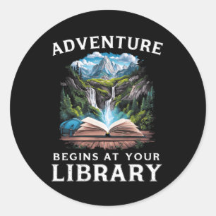 Nature Adventure Begins At Your Library Book Lover Classic Round Sticker