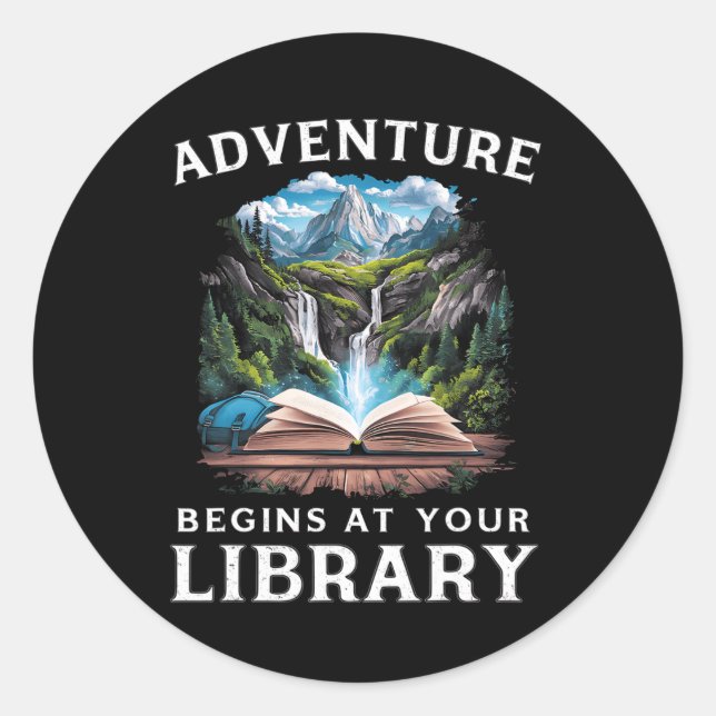 Nature Adventure Begins At Your Library Book Lover Classic Round Sticker (Front)