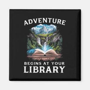 Nature Adventure Begins At Your Library Book Lover Magnet
