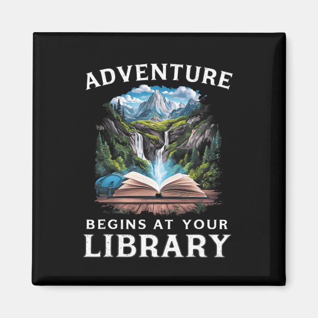 Nature Adventure Begins At Your Library Book Lover Magnet (Front)