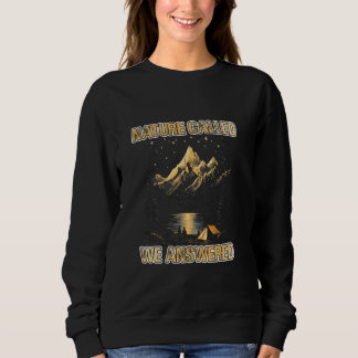 NATURE CALLED WE ANSWERED SWEATSHIRT