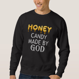 Nature Candy Honey Ironic Saying Bees Wildlife Sweatshirt