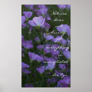 "Nature does not hurry" Poster