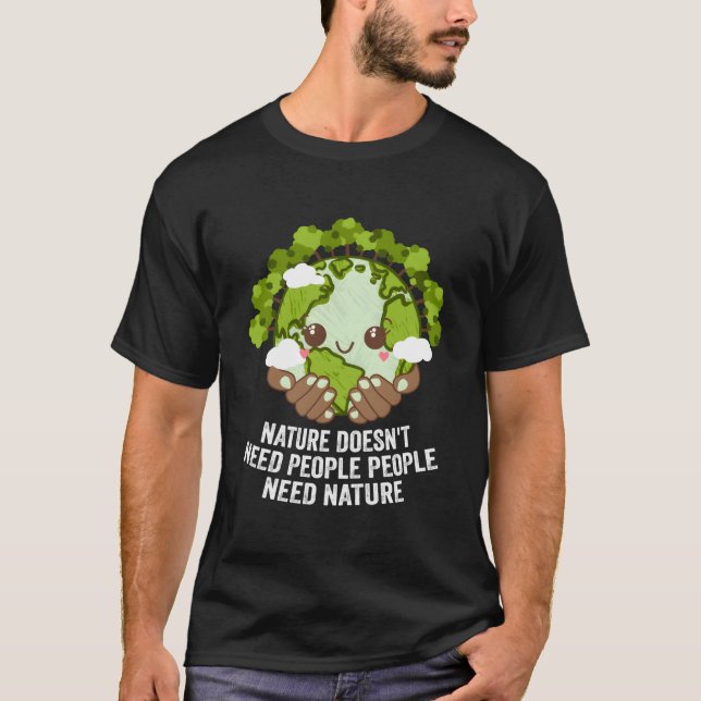 Nature Doesnt Need People Forest Ocean Jungle Sea  T-Shirt (Front)