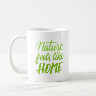 nature feels like home coffee mug