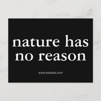 nature has no reason postcard