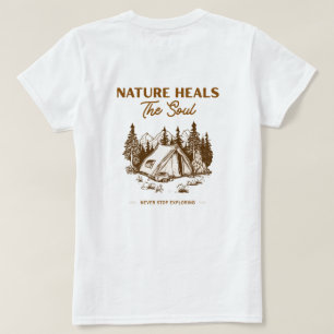 Nature Heals The Soul Camping T-Shirt