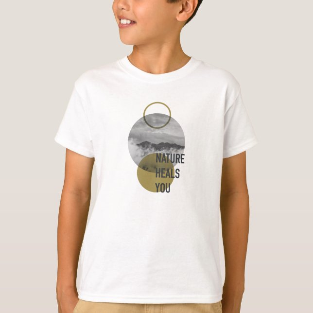 Nature Heals You T-Shirt (Front)