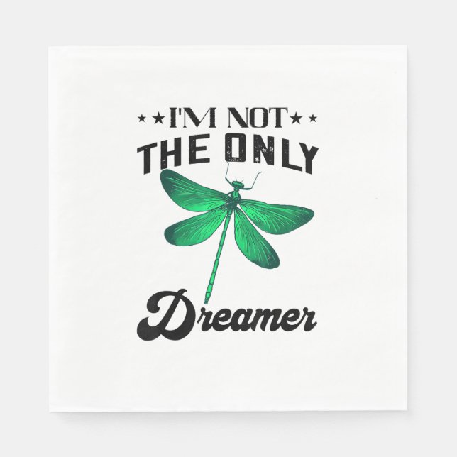 Nature Insect I'm Not The Only Dreamer Dragonfly D Napkin (Front)