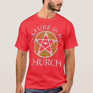 Nature Is My Church432 T-Shirt