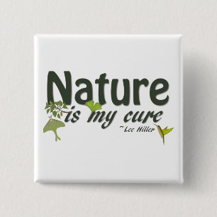 Nature Is My Cure Quote Button