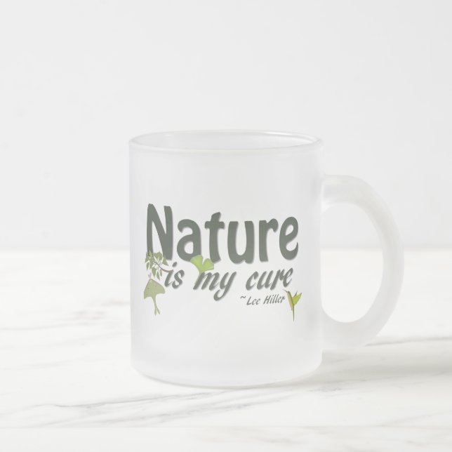 Nature Is my Cure Quote Frosted Glass Mug (Right)