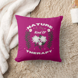 Nature Is My Kind Of Therapy Floral Summer Design Cushion