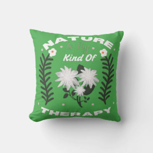 Nature Is My Kind Of Therapy Floral Summer Design Cushion