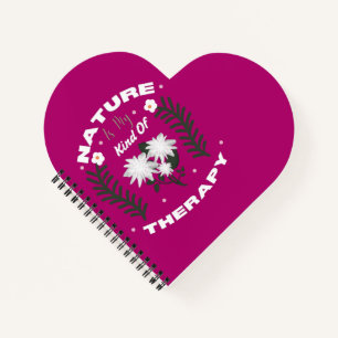 Nature Is My Kind Of Therapy Floral Summer Design Notebook