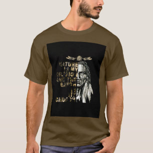 nature is my religion and the earth is my church G T-Shirt