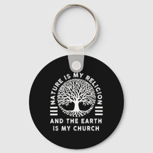 Nature Is My Religion Earth Is My Church Native Am Key Ring