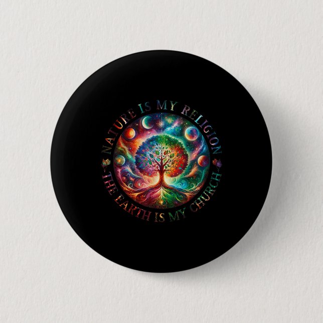 Nature Is My Religion The Earth Is My Church Manda 6 Cm Round Badge (Front)