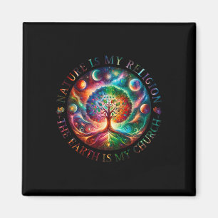 Nature Is My Religion The Earth Is My Church Manda Magnet