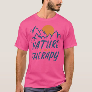 Nature Is My Therapy Hiking Camping Hiker Camper O T-Shirt