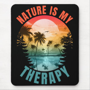 Nature is my therapy summer outdoor gift mouse mat