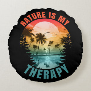 Nature is my therapy summer outdoor gift round cushion