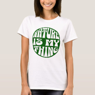 Nature is my Thing T-Shirt