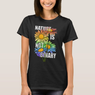 Nature Is Not Binary Rainbow Men Women T-Shirt