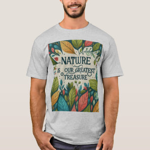 Nature Is Our Greatest Treasure T-Shirt