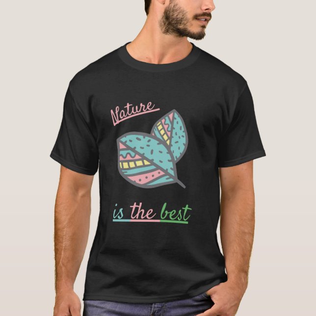 Nature is the best T-Shirt (Front)
