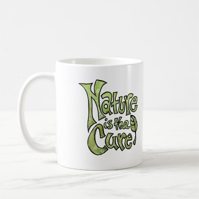 Nature is the Cure                                 Coffee Mug (Left)