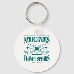 Nature Knows Planet Speaks Environmental Protectio Key Ring