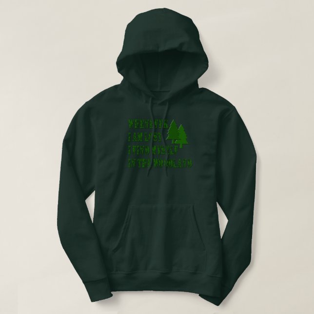 Nature Lover Woodland Inspirational Quote Hoodie (Design Front)