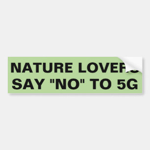 Nature Lovers say No to 5G Bumper Sticker