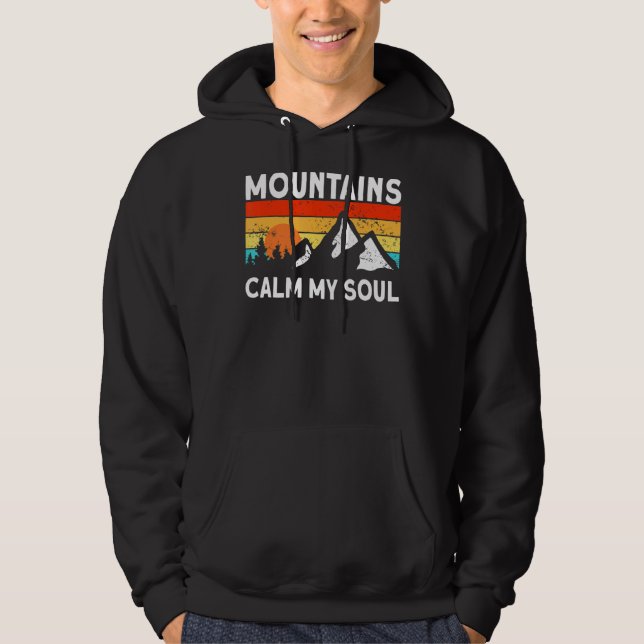 Nature Mountains Calm My Soul Mountaineering Hikin Hoodie (Front)