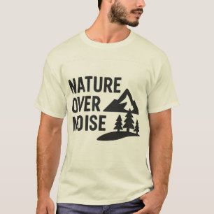 Nature Over Noise – Minimalist Typography Quote T-Shirt