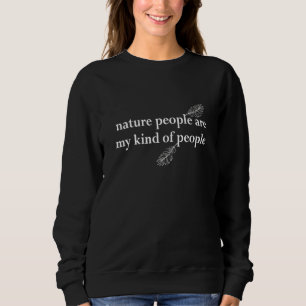 Nature People Are My Kind Of People Lgbt Gay Trans Sweatshirt