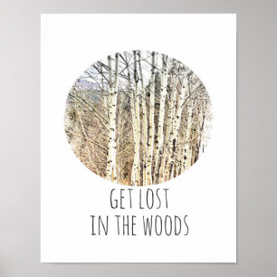 nature quote poster get lost in the woods