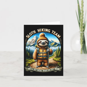 Nature Sloth Hiking Team We'll Get There When We G Card