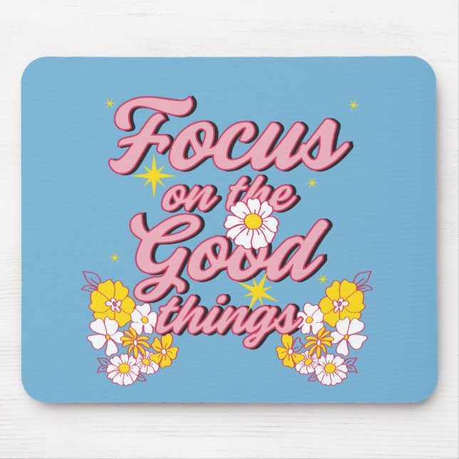 Nature Soul Slogan | Focus on the Good Things Mouse Mat (Front)