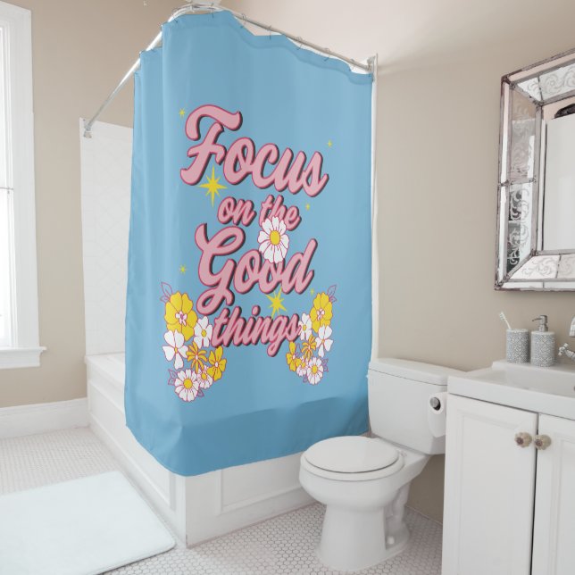 Nature Soul Slogan | Focus on the Good Things Shower Curtain (In Situ)