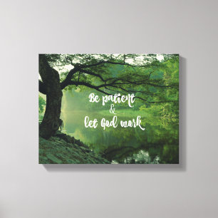 Nature with Christian Quote: Be Patient Let God Canvas Print